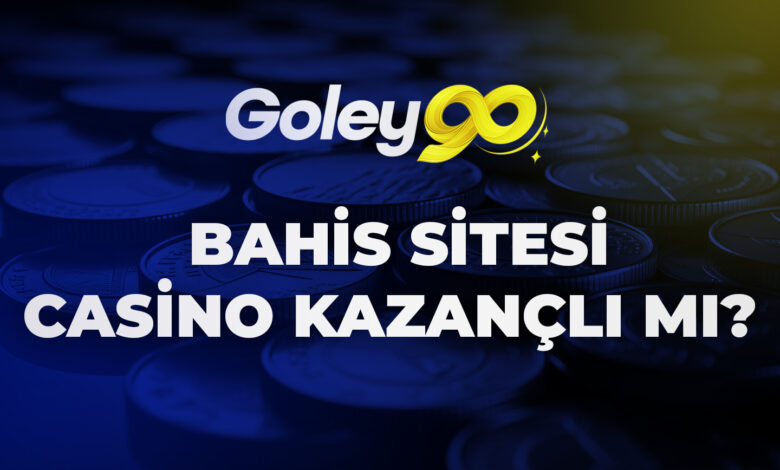 Goley90 Bahis Sitesi Casino Kazançlı mı? 1 Goley90 Bahis Sitesi Casino Kazançlı mı?