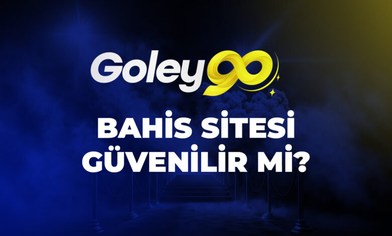 Goley90 Bahis Sitesi Güvenilir mi? 1 Goley90 Bahis Sitesi Güvenilir mi?