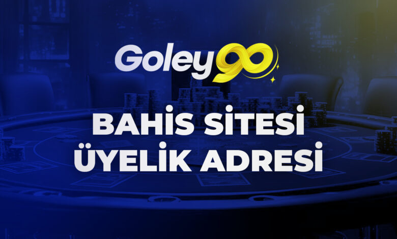 Goley90 Bahis Sitesi Üyelik Adresi 1 Goley90 Bahis Sitesi Üyelik Adresi