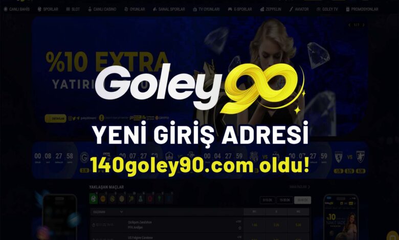 Goley90 Yeni Giriş Adresi 140goley90.com oldu! 1 goley90 yeni giris adresi 140goley90.com oldu