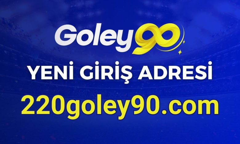 Goley90 Yeni Girişi 220goley90.com oldu! 1 Goley90 yeni giris adresi 21